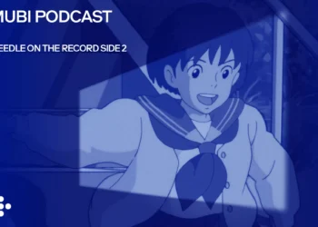 MUBI Podcast to return for new season about music and film, titled ‘Needle On The Record – Side 2’ with Studio Ghibli, Jack O’Connell and more